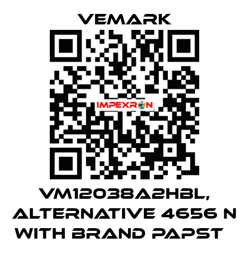 VM12038A2HBL, alternative 4656 N with brand Papst   Vemark