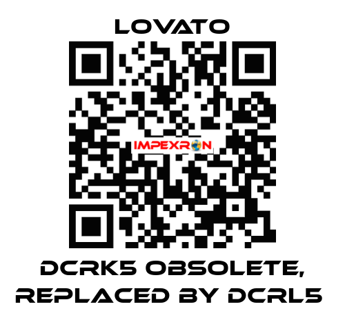 DCRK5 obsolete, replaced by DCRL5  Lovato