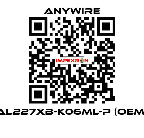 AL227XB-K06ML-P (OEM)  Anywire