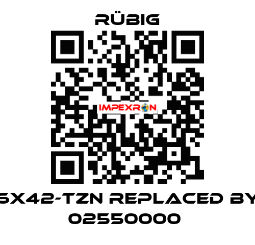 6x42-tZn REPLACED BY 02550000  Rübig