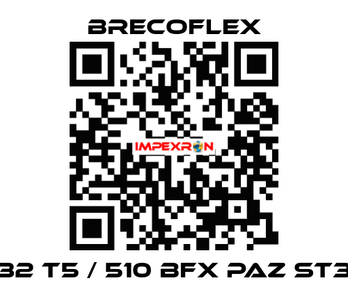 32 T5 / 510 BFX PAZ ST3 Brecoflex