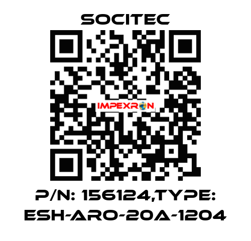 P/N: 156124,Type: ESH-ARO-20A-1204 Socitec