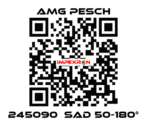 245090  SAD 50-180° AMG Pesch