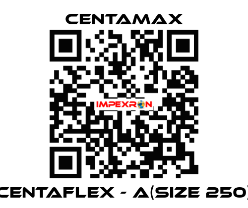 CENTAFLEX - A(Size 250) CENTAMAX