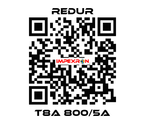 T8A 800/5A Redur