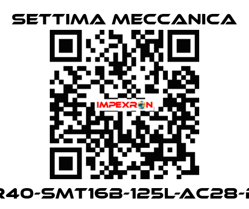 GR40-SMT16B-125L-AC28-B5 Settima Meccanica