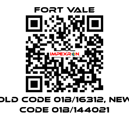 old code 01B/16312, new code 01B/144021 Fort Vale