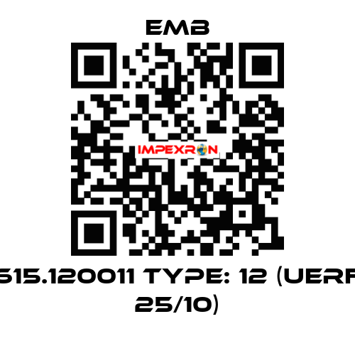 615.120011 Type: 12 (UERF 25/10) Emb