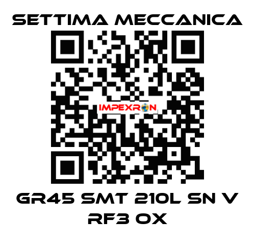 GR45 SMT 210L SN V RF3 OX Settima Meccanica