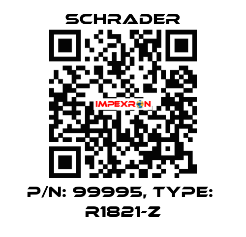 P/N: 99995, Type:  R1821-Z Schrader