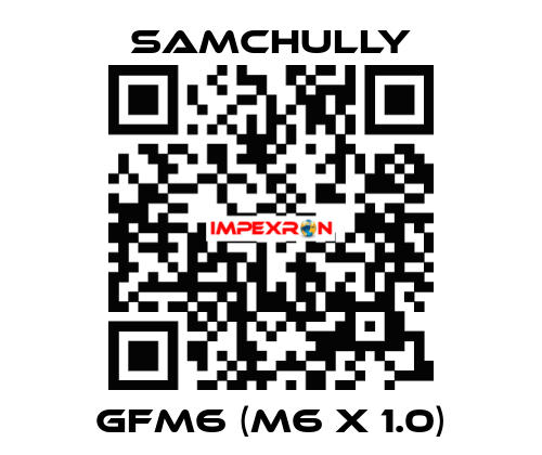 GFM6 (M6 x 1.0) Samchully