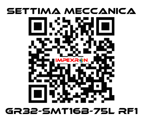 GR32-SMT16B-75L RF1 Settima Meccanica