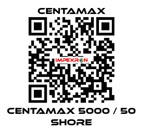 Centamax 5000 / 50 shore CENTAMAX