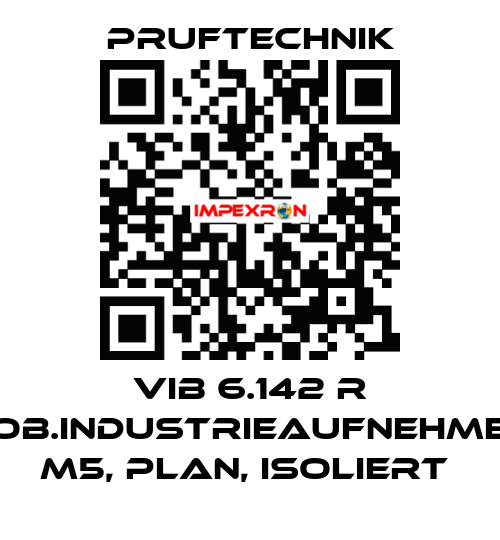 VIB 6.142 R MOB.INDUSTRIEAUFNEHMER, M5, PLAN, ISOLIERT  Pruftechnik