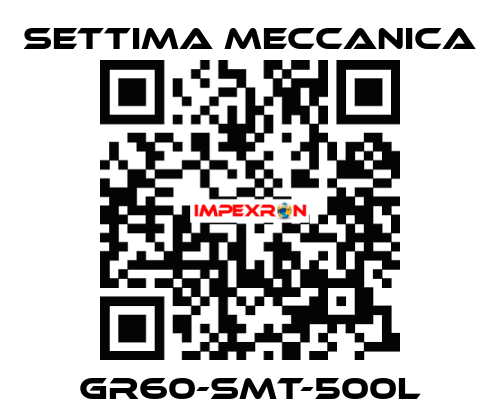 GR60-SMT-500L Settima Meccanica