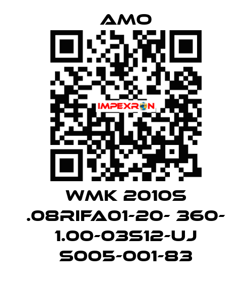 WMK 2010S .08RIFA01-20- 360- 1.00-03S12-UJ S005-001-83 Amo