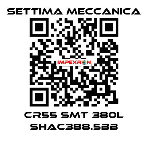 Cr55 smt 380L shac388.5bb Settima Meccanica