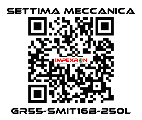 GR55-SMIT16B-250L Settima Meccanica