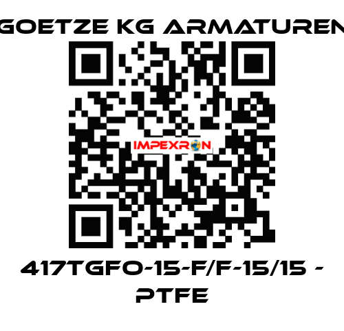 417tGFO-15-f/f-15/15 - PTFE Goetze KG Armaturen