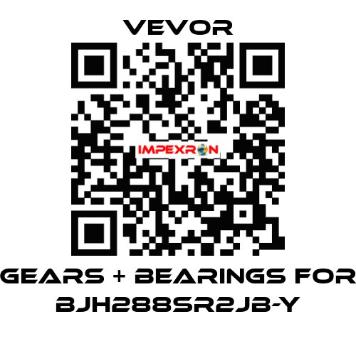 Gears + Bearings for BJH288SR2JB-Y VEVOR